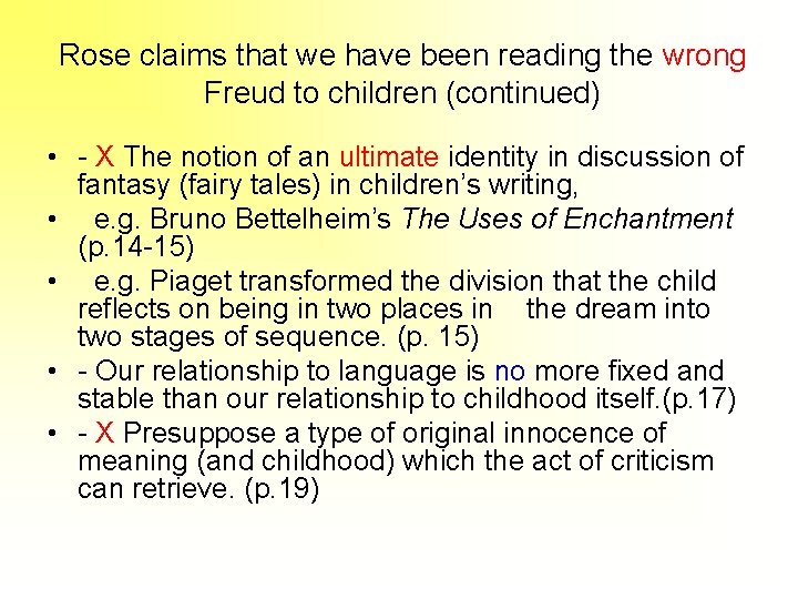 Rose claims that we have been reading the wrong Freud to children (continued) •
