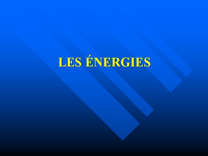 LES ÉNERGIES 