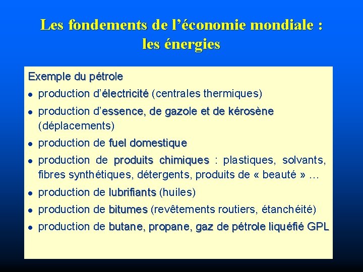 Les fondements de l’économie mondiale : les énergies Exemple du pétrole l l production