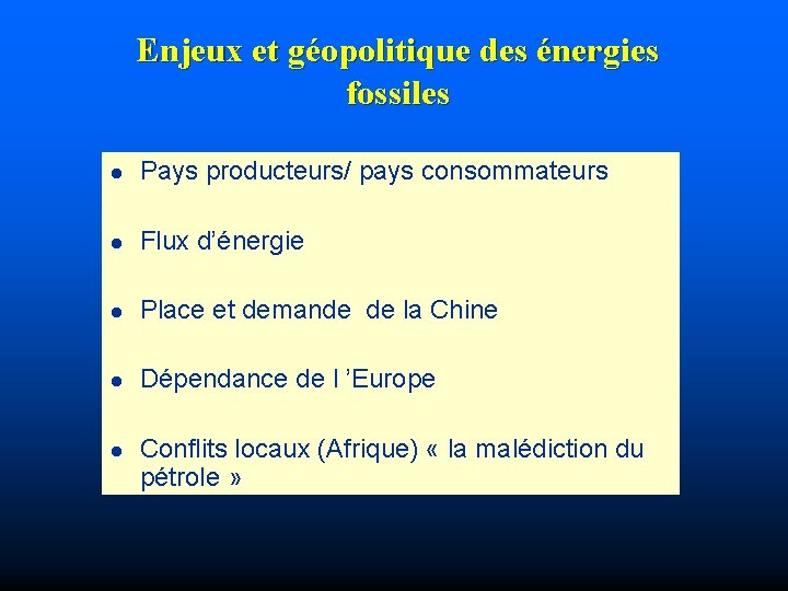 Enjeux et géopolitique des énergies fossiles l Pays producteurs/ pays consommateurs l Flux d’énergie