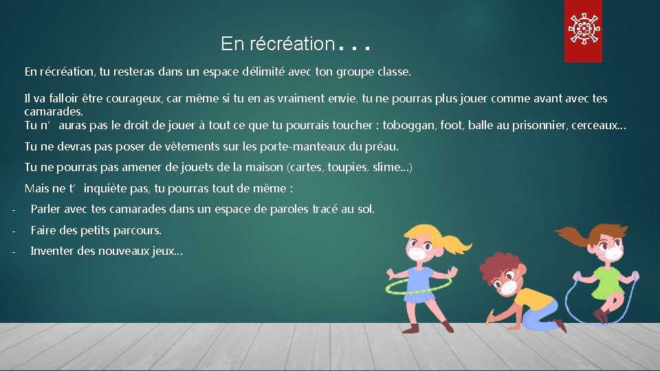 En récréation … En récréation, tu resteras dans un espace délimité avec ton groupe