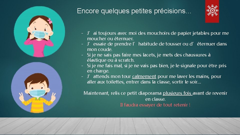 Encore quelques petites précisions… - J’ai toujours avec moi des mouchoirs de papier jetables