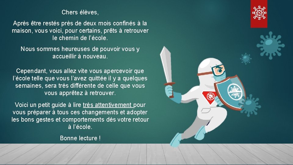 Chers élèves, Après être restés près de deux mois confinés à la maison, vous