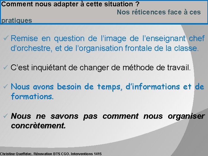Comment nous adapter à cette situation ? Nos réticences face à ces pratiques ü Comment nous adapter à cette situation ? Nos réticences face à ces pratiques ü