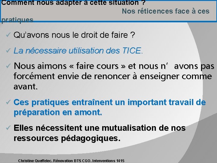 Comment nous adapter à cette situation ? Nos réticences face à ces pratiques ü Comment nous adapter à cette situation ? Nos réticences face à ces pratiques ü