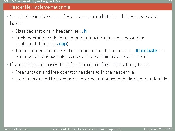 COMP 345 - Advanced Program Design with C++ 13 Header file, implementation file •