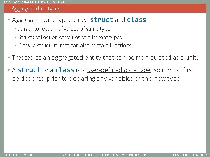 COMP 345 - Advanced Program Design with C++ 2 Aggregate data types • Aggregate