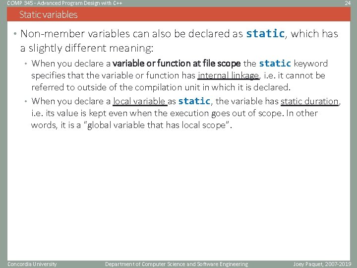 COMP 345 - Advanced Program Design with C++ 24 Static variables • Non-member variables