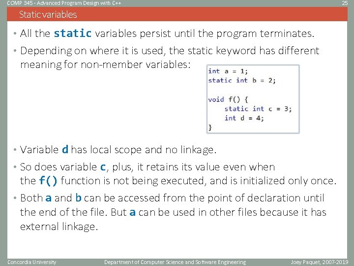 COMP 345 - Advanced Program Design with C++ 25 Static variables • All the