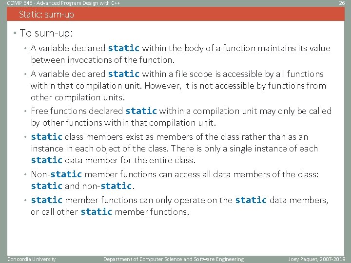 COMP 345 - Advanced Program Design with C++ 26 Static: sum-up • To sum-up: