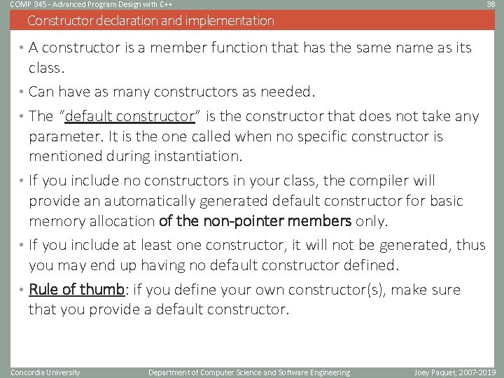 COMP 345 - Advanced Program Design with C++ 38 Constructor declaration and implementation •