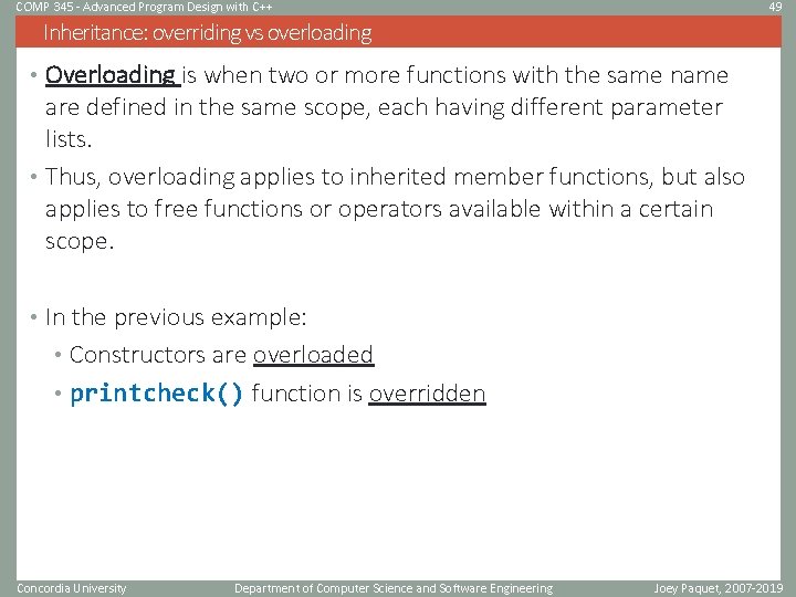 COMP 345 - Advanced Program Design with C++ 49 Inheritance: overriding vs overloading •