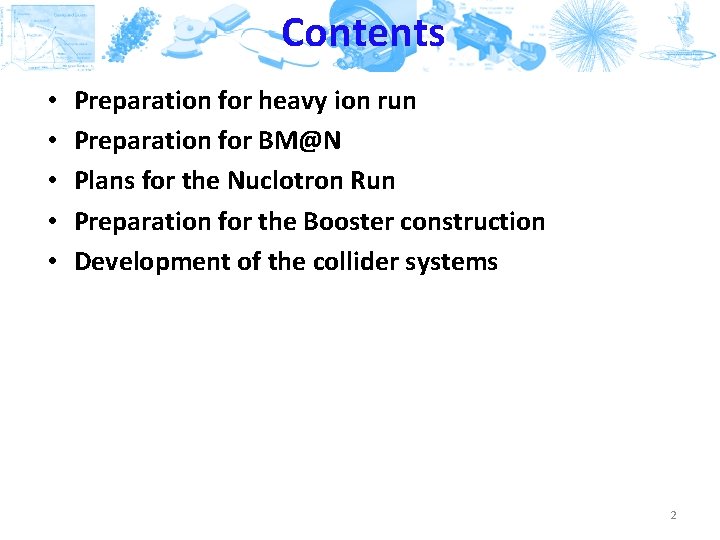 Contents • • • Preparation for heavy ion run Preparation for BM@N Plans for