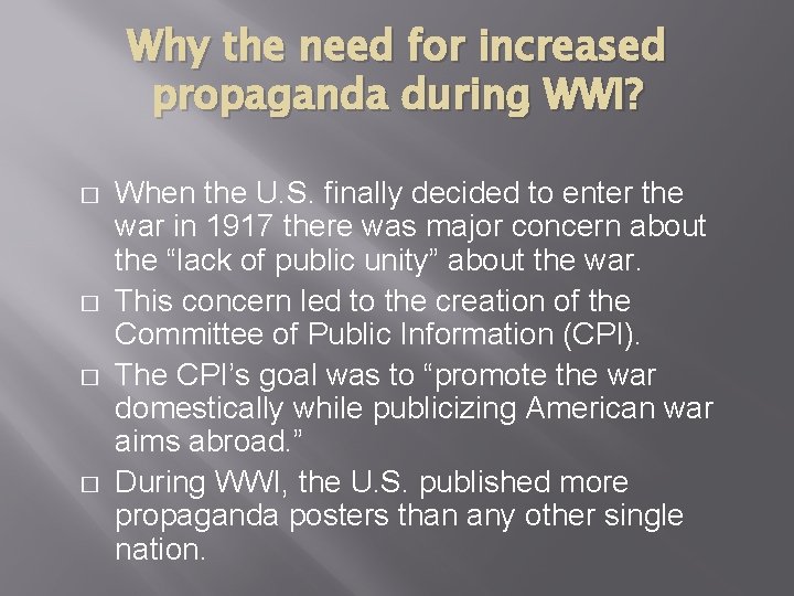 Why the need for increased propaganda during WWI? � � When the U. S.