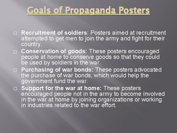 Goals of Propaganda Posters � � Recruitment of soldiers: Posters aimed at recruitment attempted