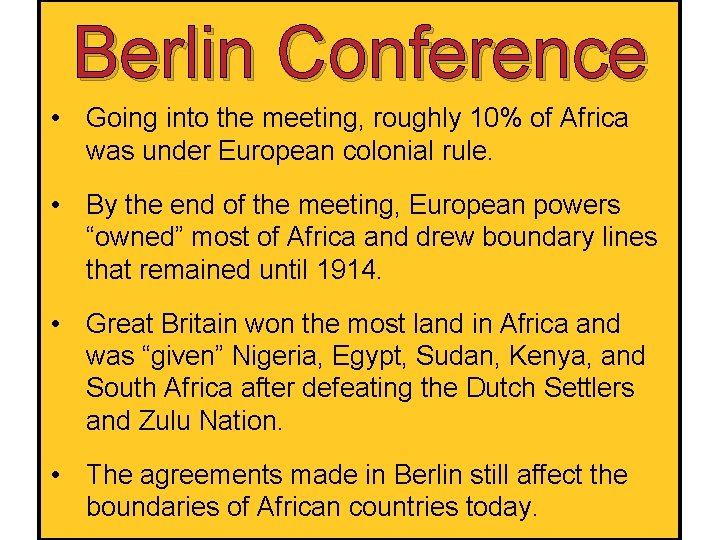 Berlin Conference • Going into the meeting, roughly 10% of Africa was under European