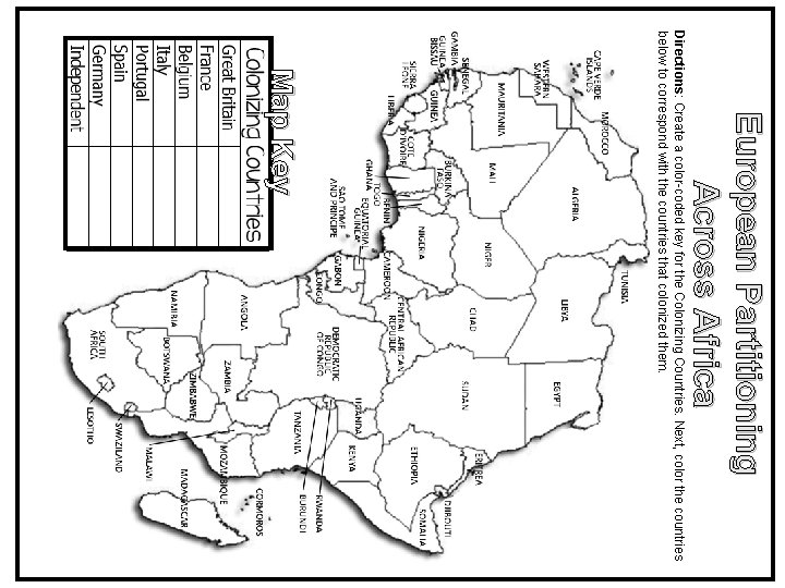European Partitioning Across Africa Directions: Create a color-coded key for the Colonizing Countries. Next,