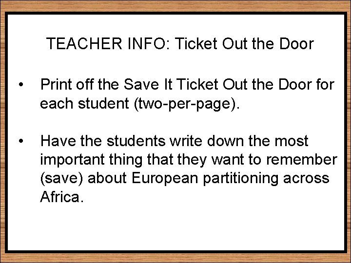 TEACHER INFO: Ticket Out the Door • Print off the Save It Ticket Out