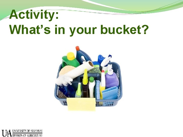 Activity: What’s in your bucket? 