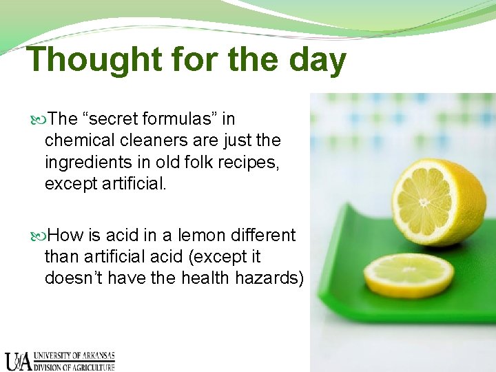 Thought for the day The “secret formulas” in chemical cleaners are just the ingredients