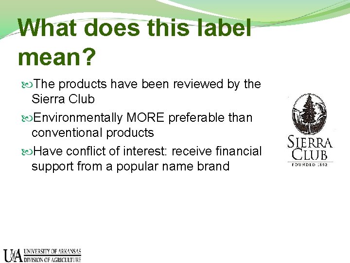 What does this label mean? The products have been reviewed by the Sierra Club