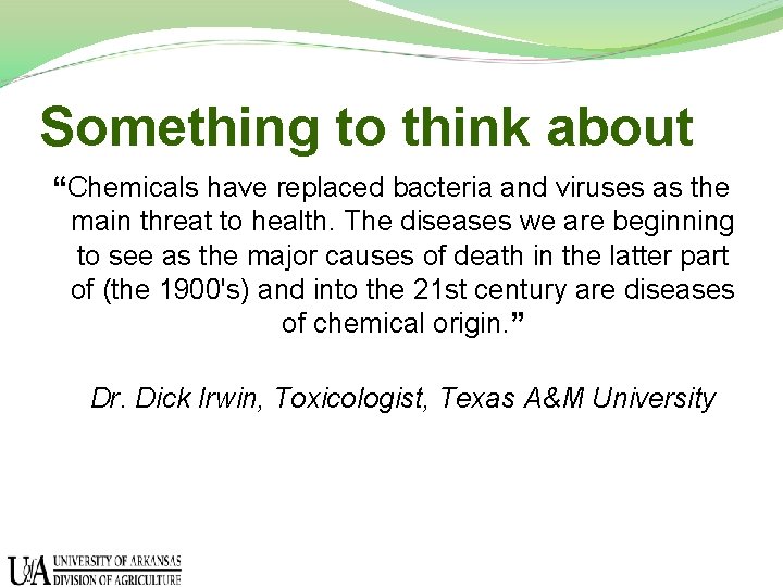 Something to think about “Chemicals have replaced bacteria and viruses as the main threat