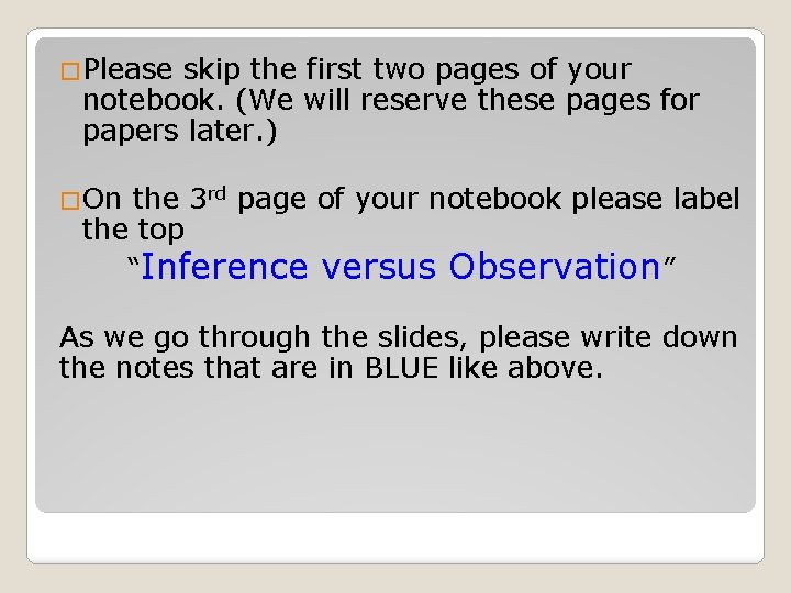 �Please skip the first two pages of your notebook. (We will reserve these pages