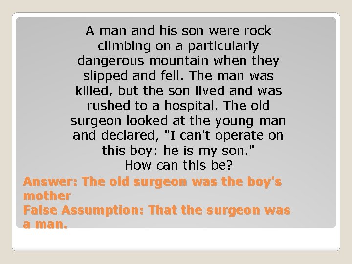 A man and his son were rock climbing on a particularly dangerous mountain when