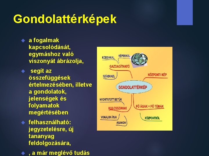 Gondolattérképek a fogalmak kapcsolódását, egymáshoz való viszonyát ábrázolja, segít az összefüggések értelmezésében, illetve a