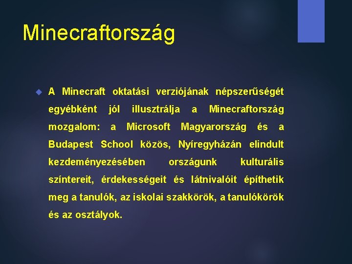 Minecraftország A Minecraft oktatási verziójának népszerűségét egyébként jól mozgalom: a illusztrálja Microsoft a Minecraftország