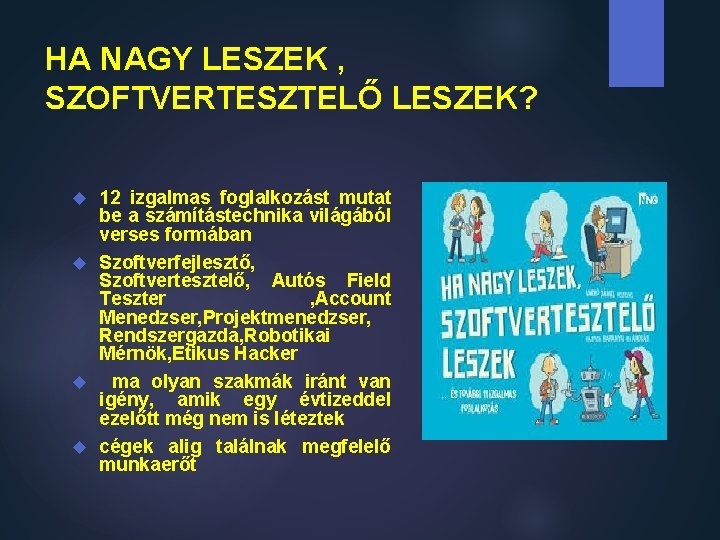 HA NAGY LESZEK , SZOFTVERTESZTELŐ LESZEK? 12 izgalmas foglalkozást mutat be a számítástechnika világából