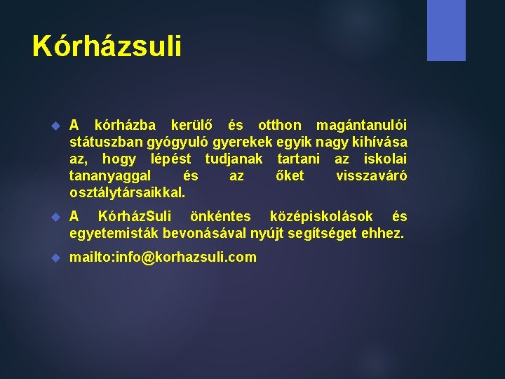 Kórházsuli A kórházba kerülő és otthon magántanulói státuszban gyógyuló gyerekek egyik nagy kihívása az,