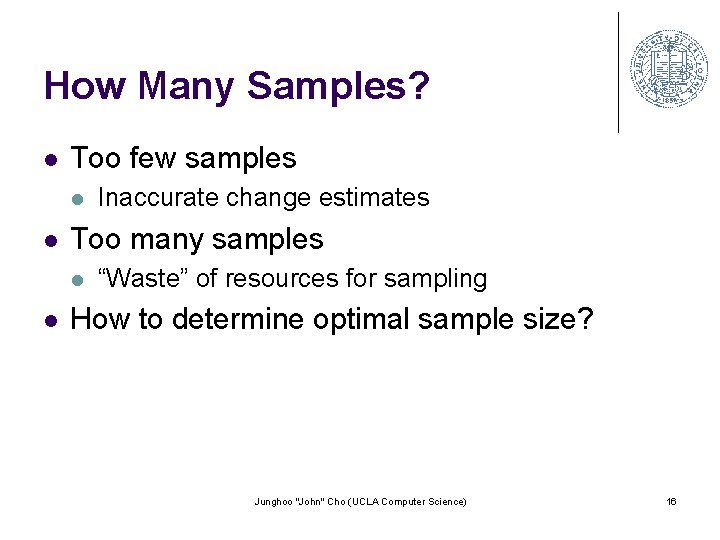 How Many Samples? l Too few samples l l Too many samples l l