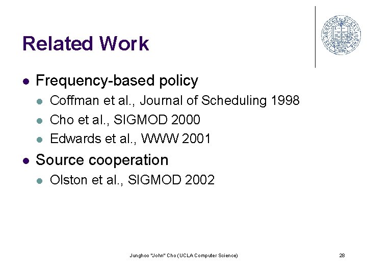 Related Work l Frequency-based policy l l Coffman et al. , Journal of Scheduling