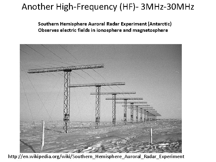 Another High-Frequency (HF)- 3 MHz-30 MHz Southern Hemisphere Auroral Radar Experiment (Antarctic) Observes electric Another High-Frequency (HF)- 3 MHz-30 MHz Southern Hemisphere Auroral Radar Experiment (Antarctic) Observes electric