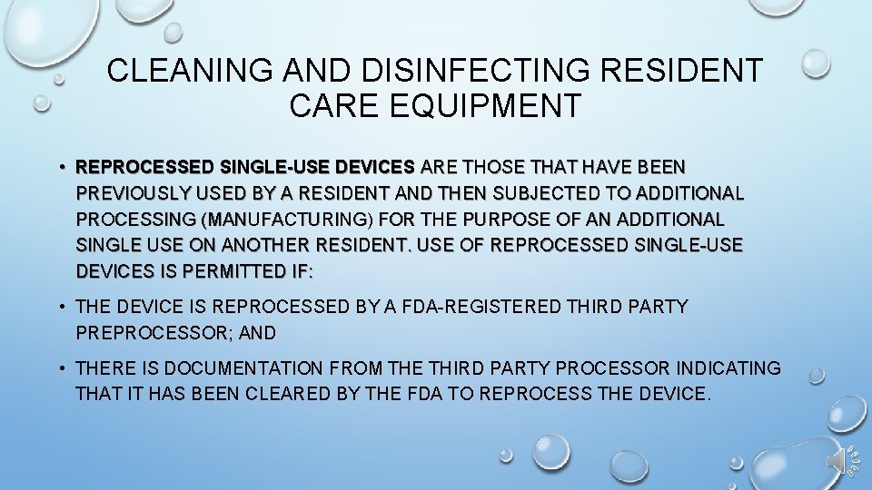 CLEANING AND DISINFECTING RESIDENT CARE EQUIPMENT • REPROCESSED SINGLE-USE DEVICES ARE THOSE THAT HAVE