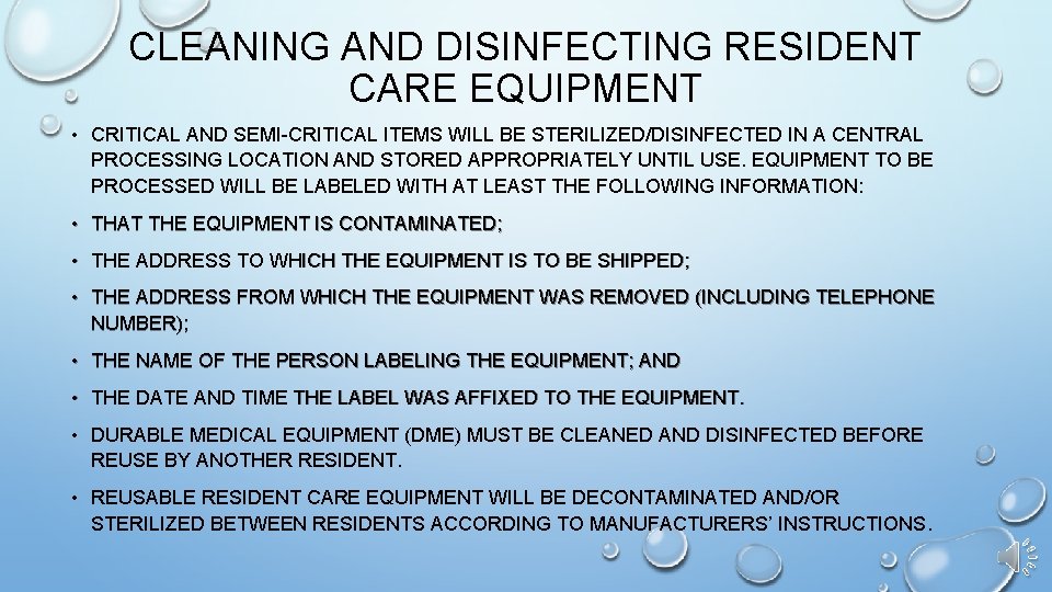 CLEANING AND DISINFECTING RESIDENT CARE EQUIPMENT • CRITICAL AND SEMI-CRITICAL ITEMS WILL BE STERILIZED/DISINFECTED