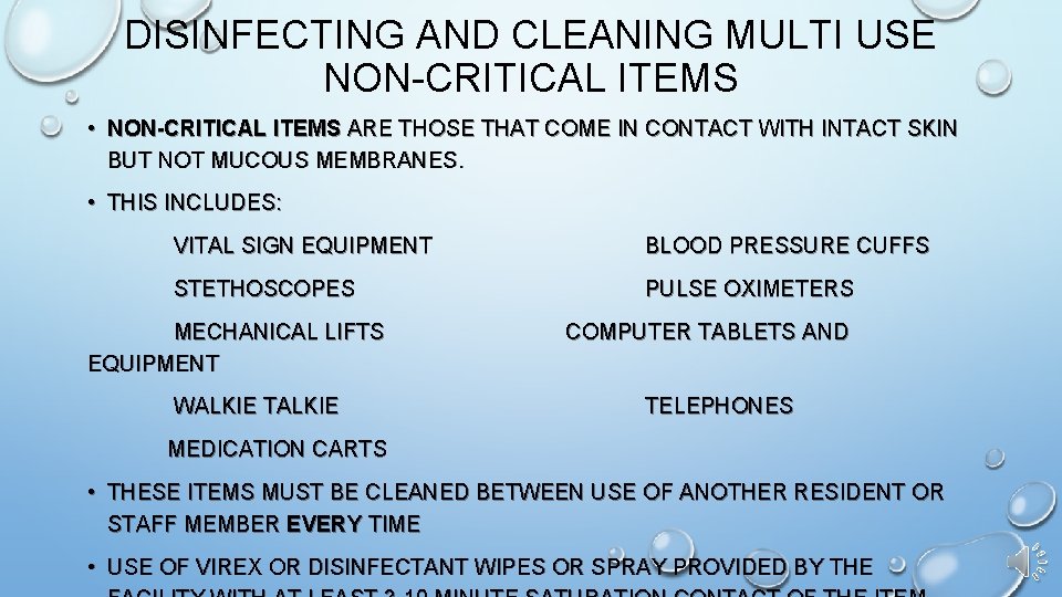 DISINFECTING AND CLEANING MULTI USE NON-CRITICAL ITEMS • NON-CRITICAL ITEMS ARE THOSE THAT COME