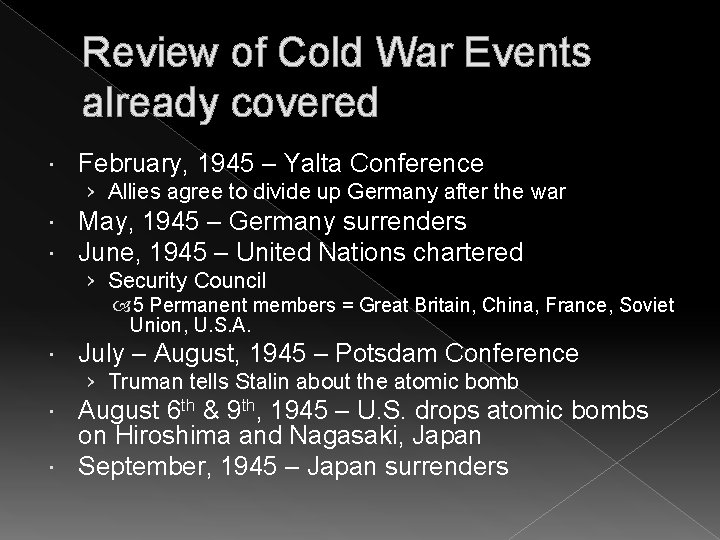 Review of Cold War Events already covered February, 1945 – Yalta Conference › Allies