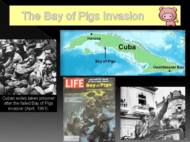 The Bay of Pigs Invasion Cuban exiles taken prisoner after the failed Bay of