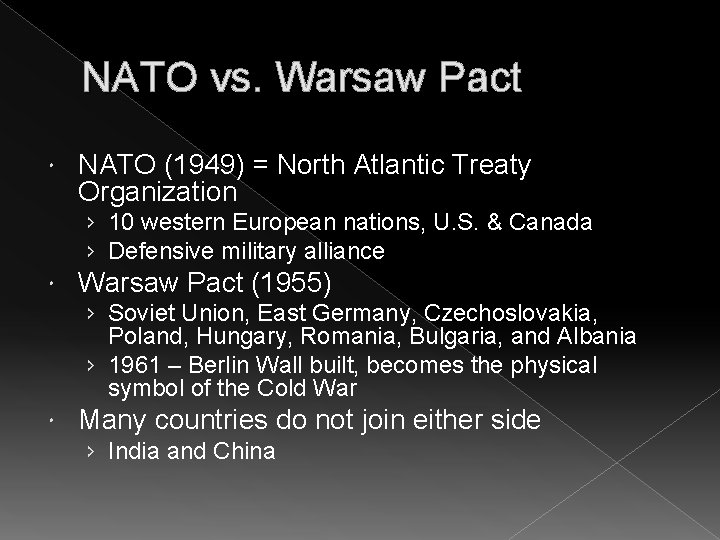 NATO vs. Warsaw Pact NATO (1949) = North Atlantic Treaty Organization › 10 western