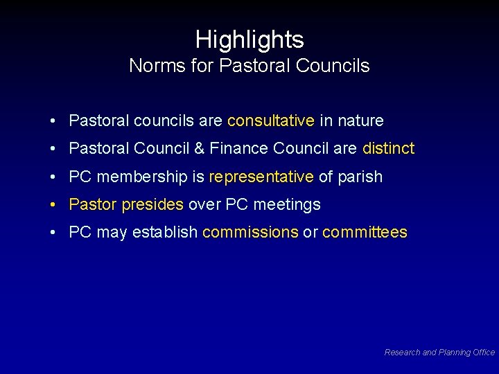 Highlights Norms for Pastoral Councils • Pastoral councils are consultative in nature • Pastoral