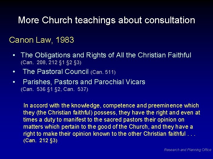 More Church teachings about consultation Canon Law, 1983 • The Obligations and Rights of