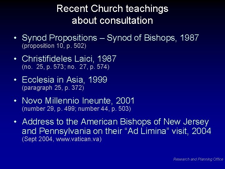 Recent Church teachings about consultation • Synod Propositions – Synod of Bishops, 1987 (proposition