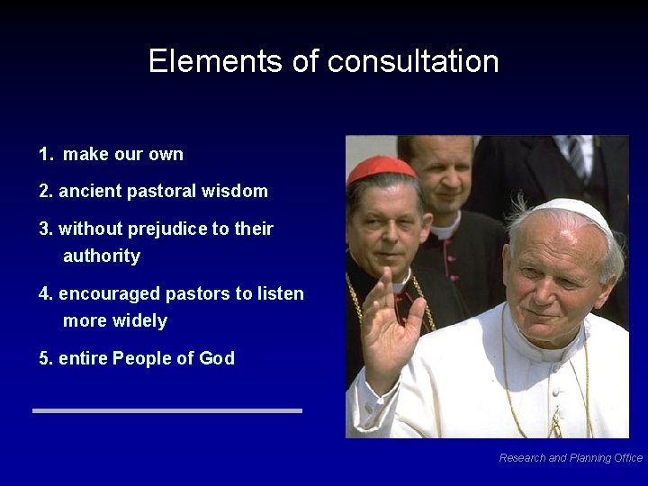 Elements of consultation 1. make our own 2. ancient pastoral wisdom 3. without prejudice