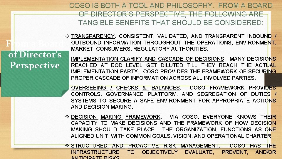 COSO IS BOTH A TOOL AND PHILOSOPHY. FROM A BOARD OF DIRECTOR’S PERSPECTIVE, THE