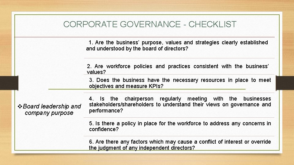 CORPORATE GOVERNANCE - CHECKLIST 1. Are the business’ purpose, values and strategies clearly established