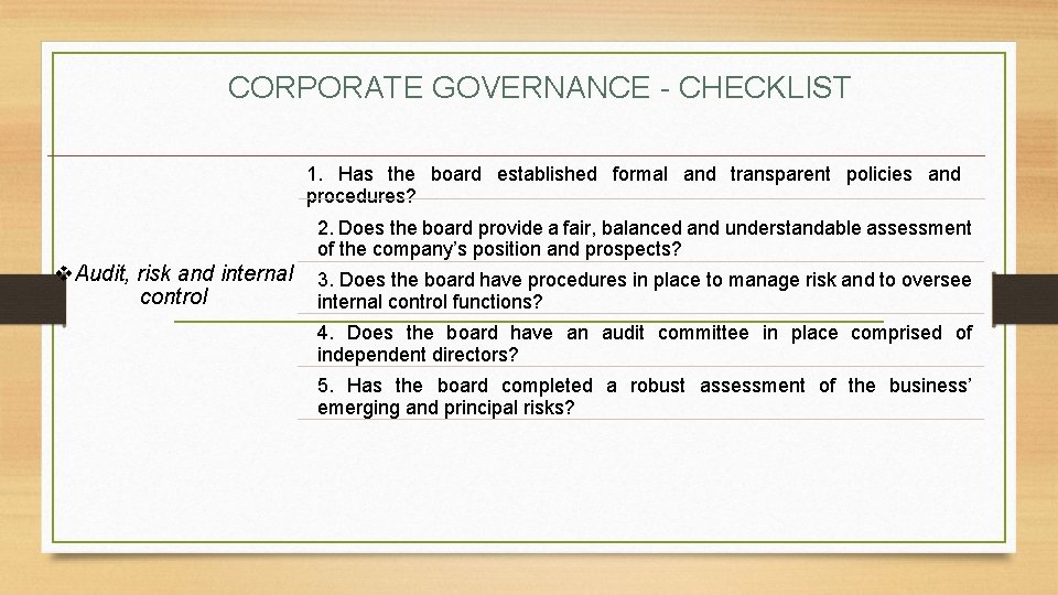 CORPORATE GOVERNANCE - CHECKLIST 1. Has the board established formal and transparent policies and