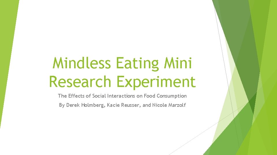 Mindless Eating Mini Research Experiment The Effects of Social Interactions on Food Consumption By