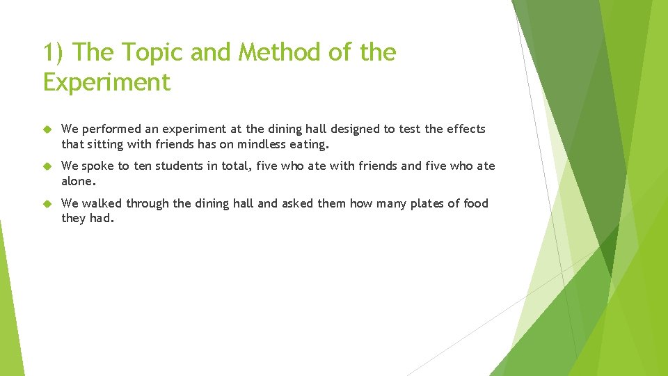1) The Topic and Method of the Experiment We performed an experiment at the